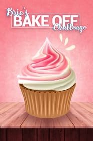 Brie's Bake Off Challenge Streaming VF VOSTFR
