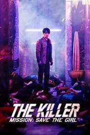 The Killer - Mission: Save the Girl Streaming VF VOSTFR