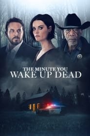 The Minute You Wake Up Dead Streaming VF VOSTFR